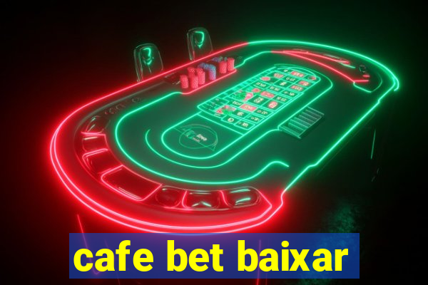 cafe bet baixar